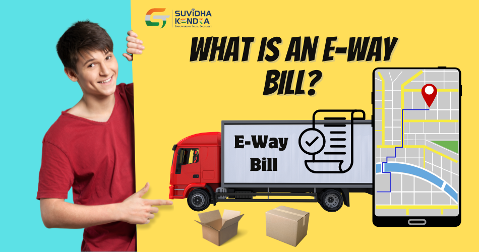 What is an E-Way Bill & Process: Everything You Should Know