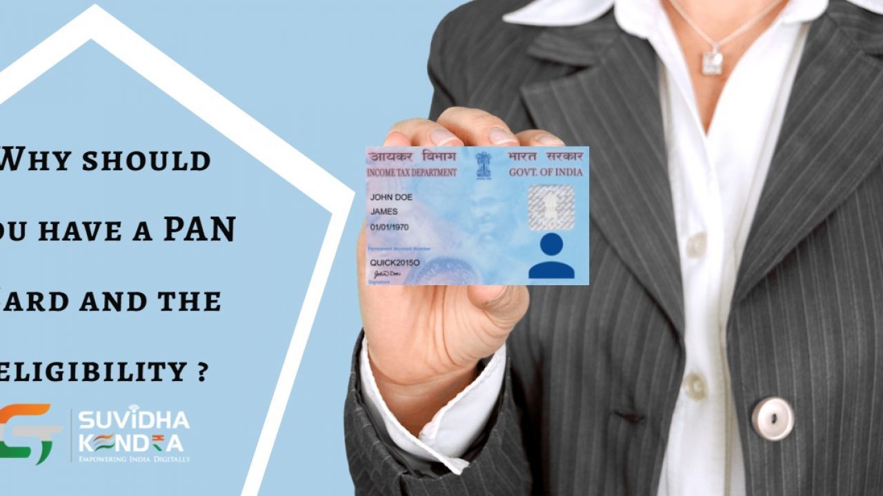 Why Should You Have A Pan Card And The Eligibility Pan Card Form