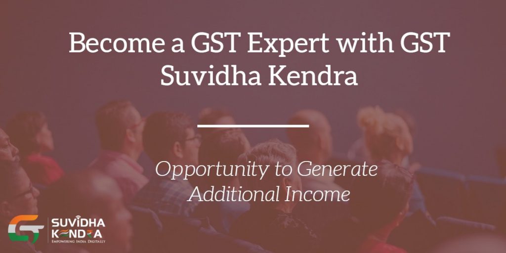 GST Expert With GST Suvidha Kendra | Business Opportunity