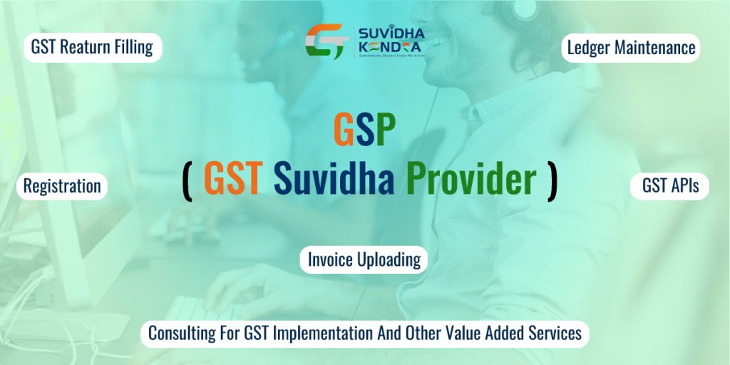 GSP (GST Suvidha Provider) – Complete Understanding | Role Of GSP